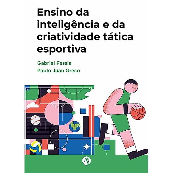 Ensino da inteligência e da criatividade tática esportiva, Gabriel Fessia, Pablo Juan Greco