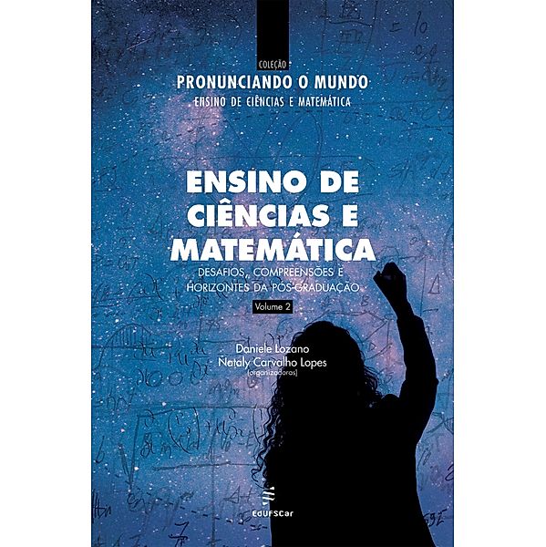 Ensino de cie^ncias e matema´tica / Coleção Pronunciando o Mundo Bd.2, Daniele Lozano, Nataly Carvalho Lopes