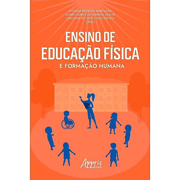 Ensino de Educação Física e Formação Humana, Luciana Pedrosa Marcassa, Admir Soares de Almeida Júnior, Carolina Picchetti Nascimento.