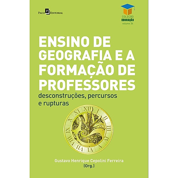Ensino de geografia e a formação de professores / Educação Bd.35, Gustavo Henrique Cepolini Ferreira