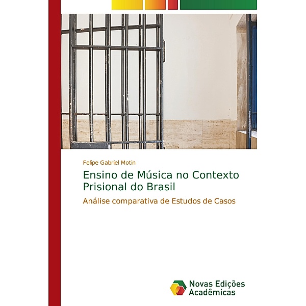 Ensino de Música no Contexto Prisional do Brasil, Felipe Gabriel Motin