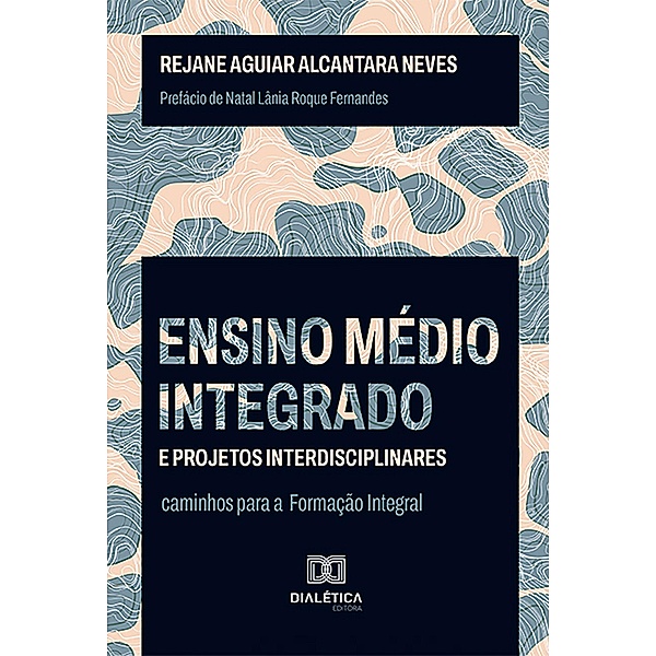 Ensino Médio integrado e projetos interdisciplinares, Rejane Aguiar Alcantara Neves