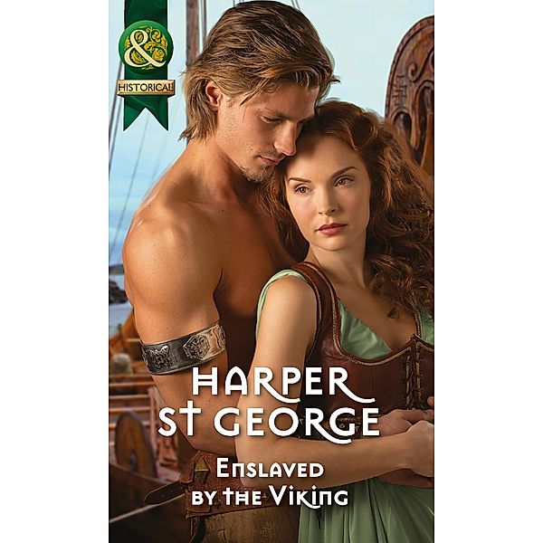 Enslaved by the Viking (Mills & Boon Historical) (Viking Warriors, Book 1) / Mills & Boon Historical, Harper St. George