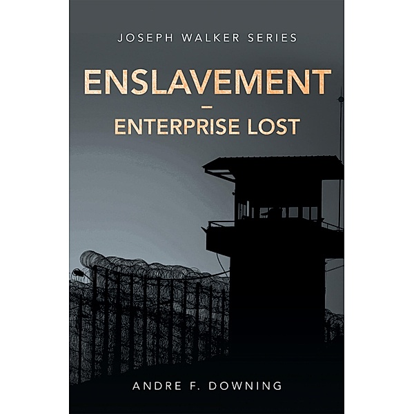 Enslavement - Enterprise Lost, Andre F. Downing