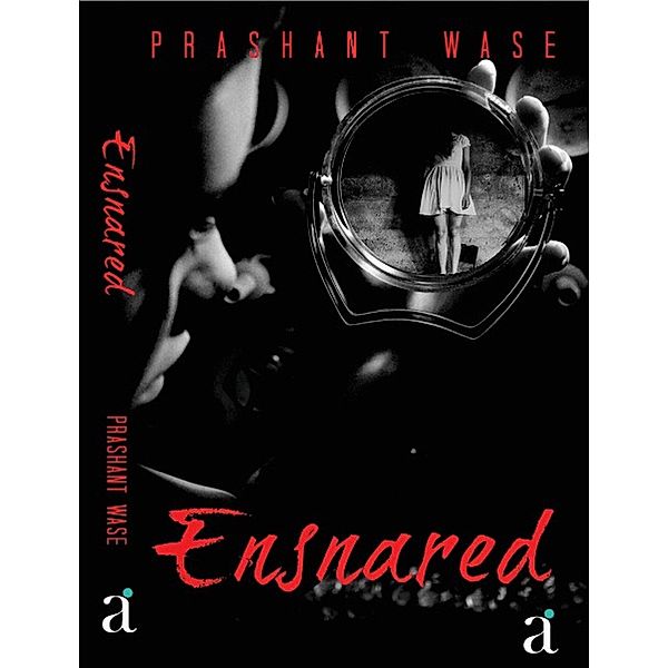 Ensnared, Prashant Wase