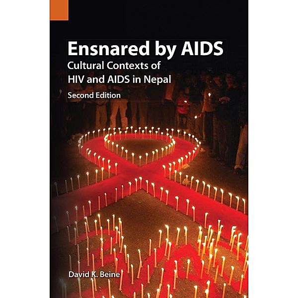 Ensnared by AIDS / Publications in Ethnography Bd.42, David K. Beine