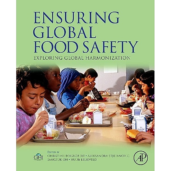 Ensuring Global Food Safety, Sangsuk Oh, Huub Lelieveld