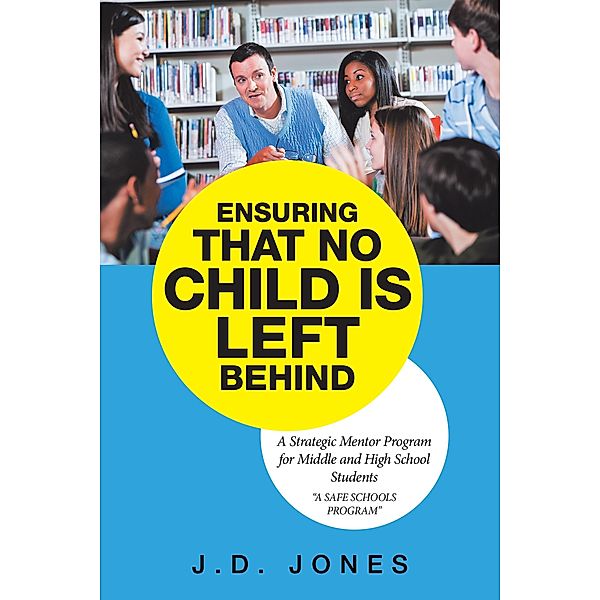 Ensuring That No Child Is Left Behind, J. D. Jones