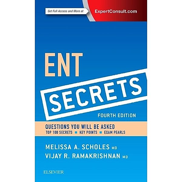 ENT Secrets, Melissa A. Scholes, Vijay R. Ramakrishnan