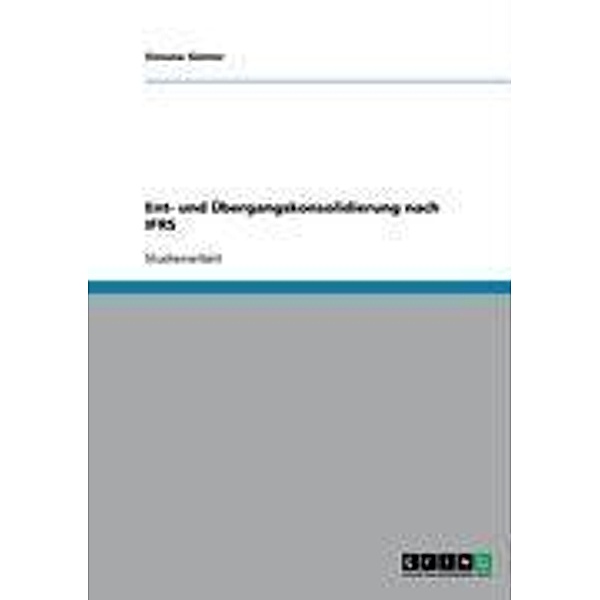 Ent- und Übergangskonsolidierung nach IFRS, Simone Günter