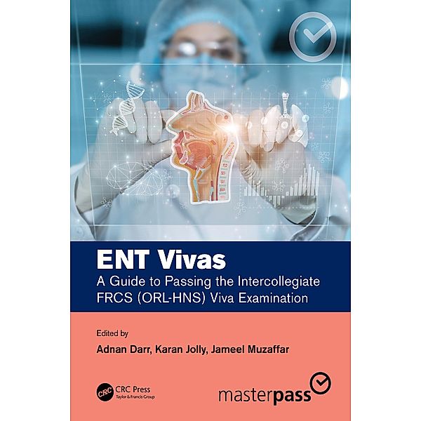 ENT Vivas: A Guide to Passing the Intercollegiate FRCS (ORL-HNS) Viva Examination