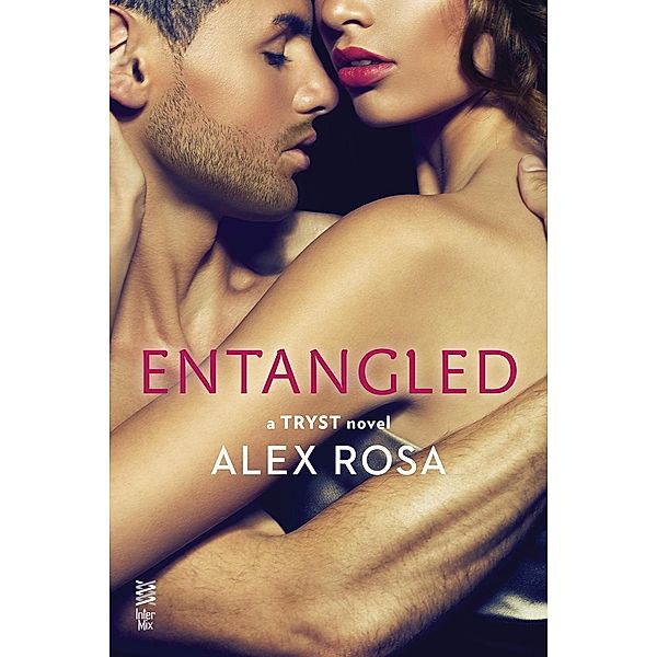 Entangled / A Tryst Novel Bd.2, Alex Rosa