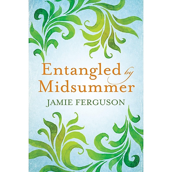 Entangled by Midsummer, Jamie Ferguson