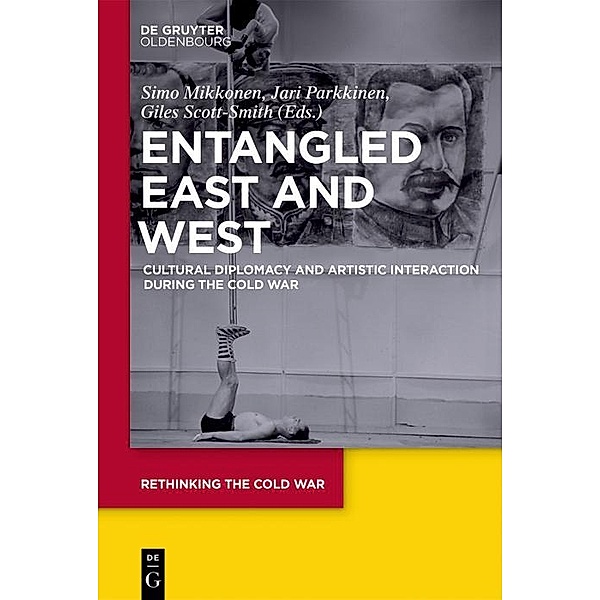 Entangled East and West / Rethinking the Cold War Bd.4