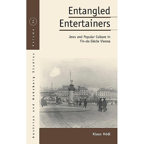 Entangled Entertainers / Austrian and Habsburg Studies Bd.24, Klaus Hödl