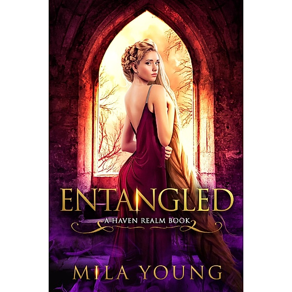 Entangled (Haven Realm Chronicles, #3) / Haven Realm Chronicles, Mila Young