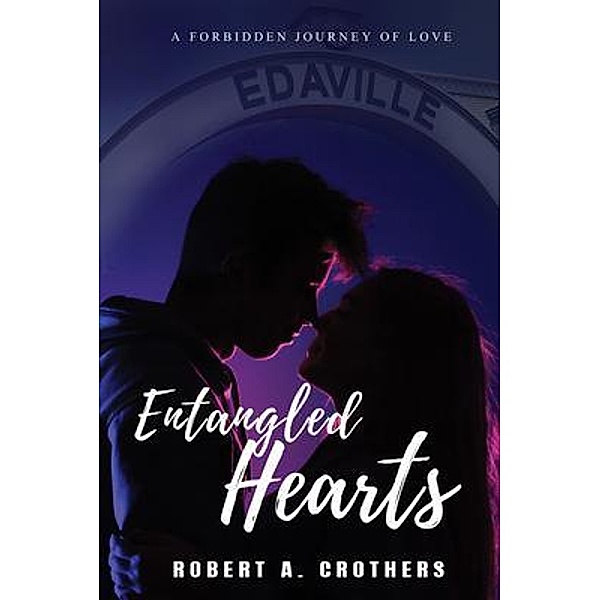 Entangled Hearts, Robert A. Crothers