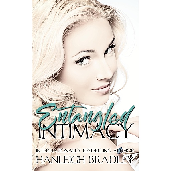 Entangled Intimacy (Intimacy Series, #2) / Intimacy Series, Hanleigh Bradley