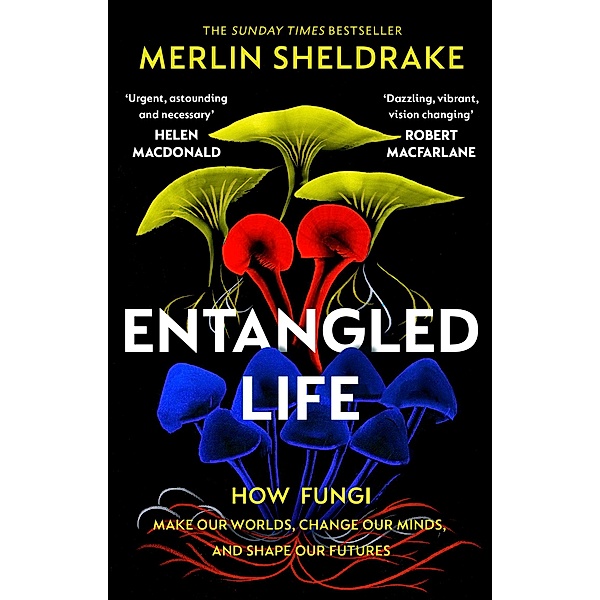 Entangled Life, Merlin Sheldrake