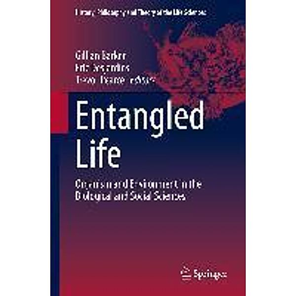 Entangled Life / History, Philosophy and Theory of the Life Sciences Bd.4