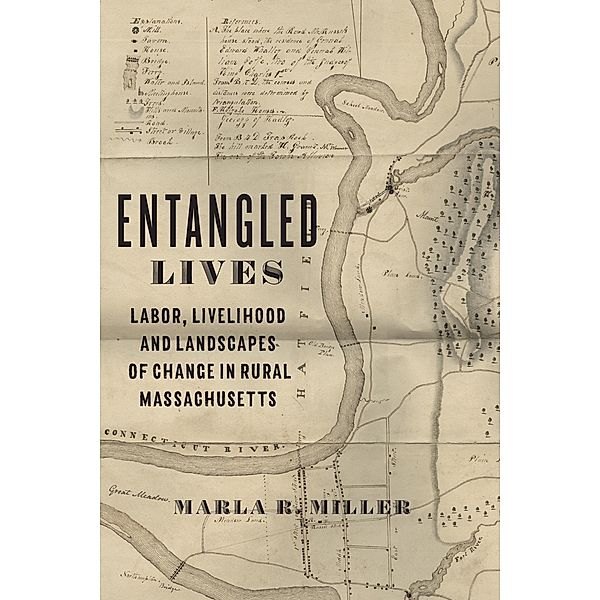 Entangled Lives / Studies in Early American Economy and Society from the Library Company of Philadelphia, Miller Marla Miller