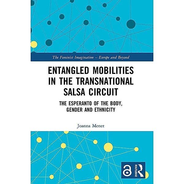 Entangled Mobilities in the Transnational Salsa Circuit, Joanna Menet
