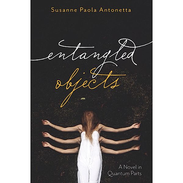 Entangled Objects, Susanne Paola Antonetta
