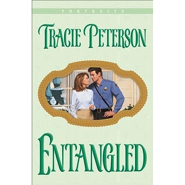 Entangled (Portraits Book #1), Tracie Peterson