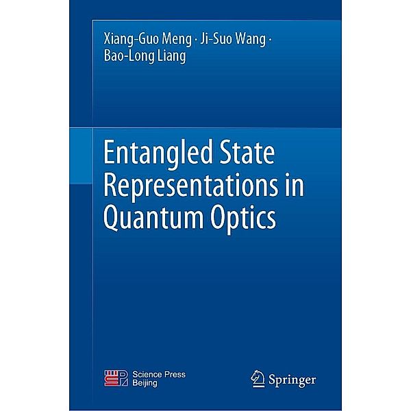Entangled State Representations in Quantum Optics, Xiang-Guo Meng, Ji-Suo Wang, Bao-Long Liang