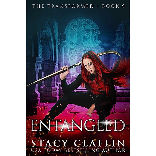 Entangled (The Transformed, #9) / The Transformed, Stacy Claflin