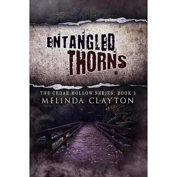 Entangled Thorns (Cedar Hollow Series, #3) / Cedar Hollow Series, Melinda Clayton