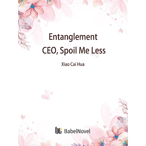 Entanglement: CEO, Spoil Me Less, Zhenyinfang
