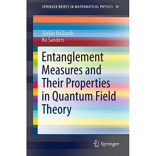 Entanglement Measures and Their Properties in Quantum Field Theory, Stefan Hollands, Ko Sanders