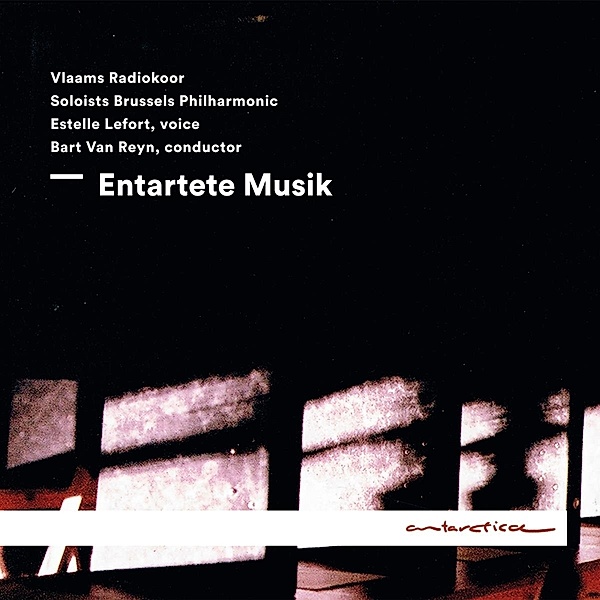 Entartete Musik - Forbidden Musical Gems acknowledged posthumously, Lefort, Van Reyn, Vlaams Radiokoor, Brussels Philharm
