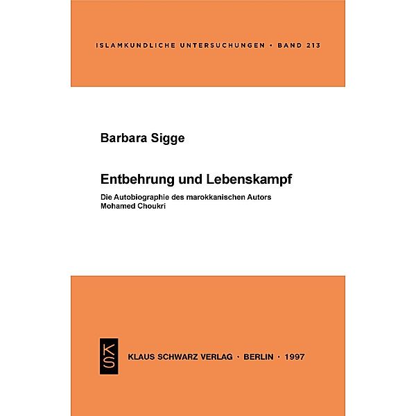 Entbehrung und Lebenskampf / Islamkundliche Untersuchungen Bd.213, Barbara Sigge