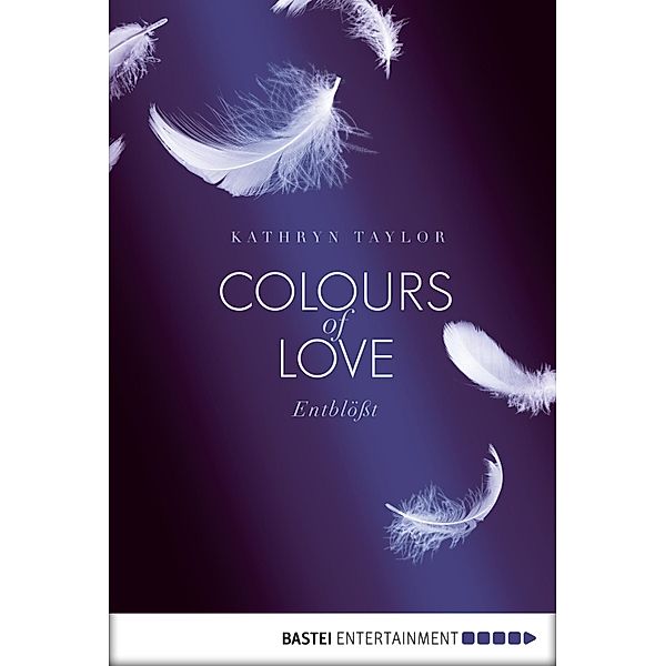 Entblößt / Colours of Love Bd.2, Kathryn Taylor