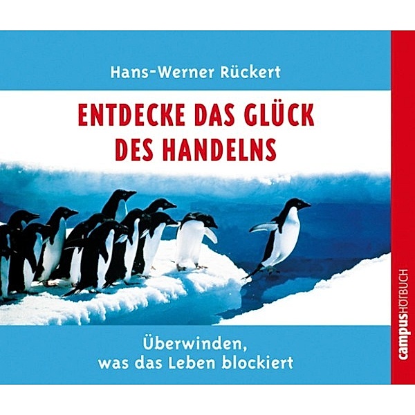 Entdecke das Glück des Handelns, Hans-Werner Rückert