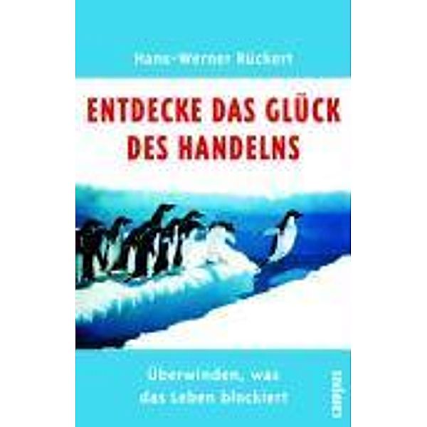 Entdecke das Glück des Handelns, Hans-Werner Rückert