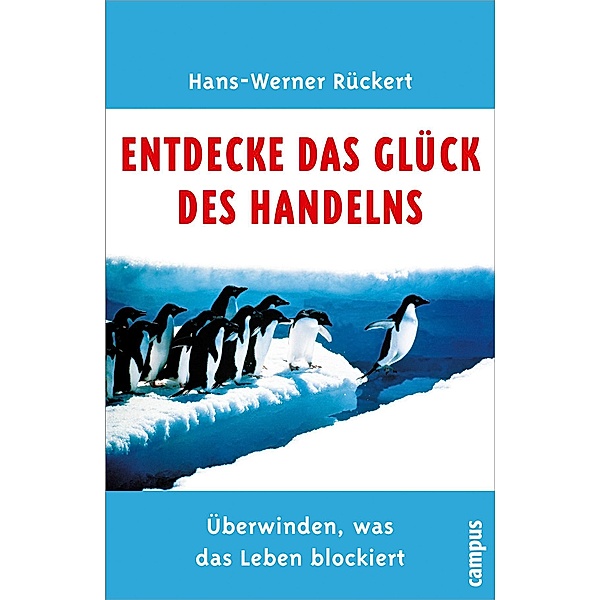 Entdecke das Glück des Handelns, Hans-Werner Rückert