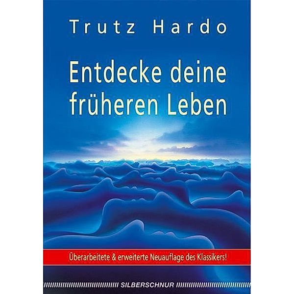 Entdecke deine früheren Leben, Trutz Hardo