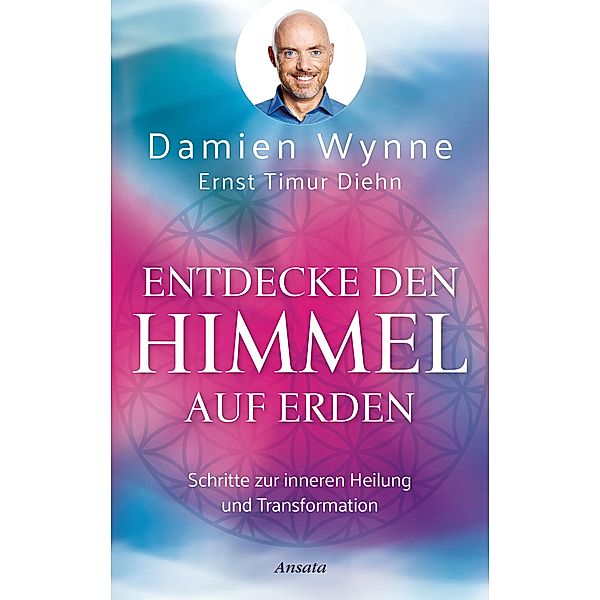 Entdecke den Himmel auf Erden, Damien Wynne, Ernst Timur Diehn