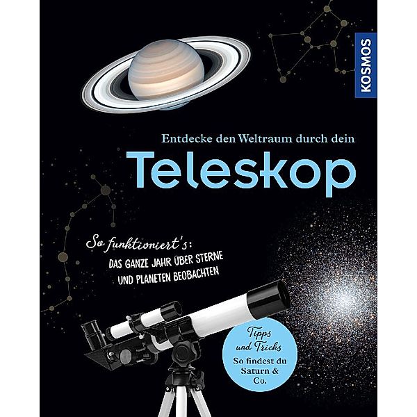 Entdecke den Weltraum durch dein Teleskop, Natalie Fischer, Carolin Liefke