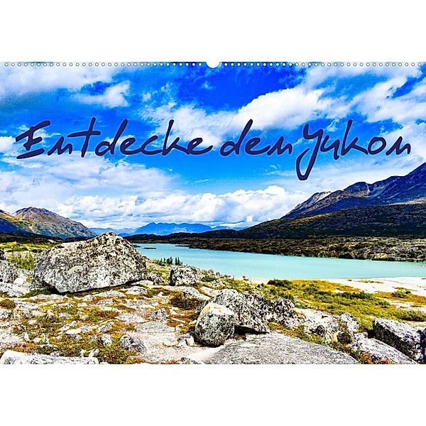Entdecke den Yukon (Wandkalender 2023 DIN A2 quer), Laura Balzer