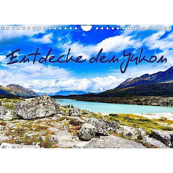 Entdecke den Yukon (Wandkalender 2023 DIN A4 quer), Laura Balzer