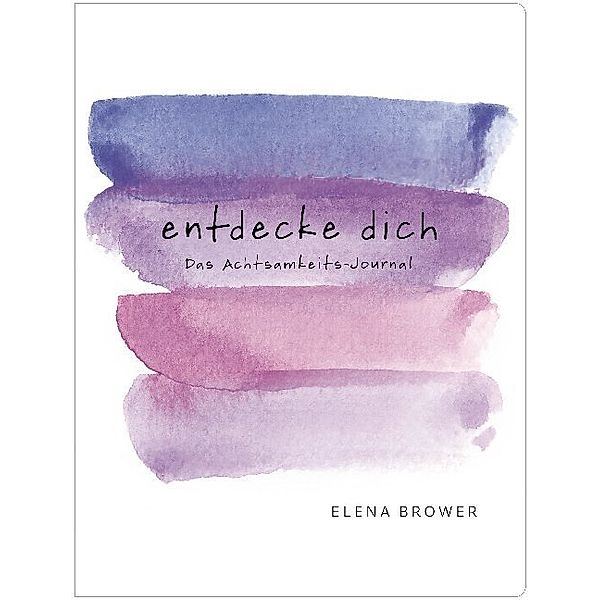 Entdecke dich, Elena Brower, Christina Knüllig