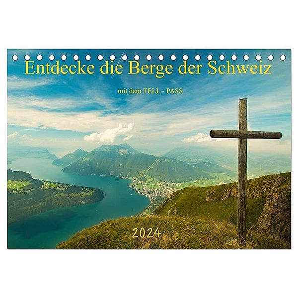 Entdecke die Berge der Schweiz mit dem TELL-PASS (Tischkalender 2024 DIN A5 quer), CALVENDO Monatskalender, studio-fifty-five