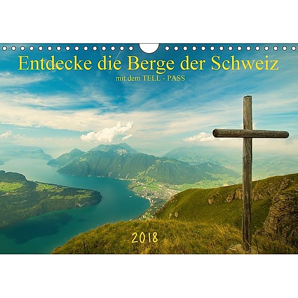 Entdecke die Berge der Schweiz mit dem TELL-PASSCH-Version (Wandkalender 2018 DIN A4 quer) Dieser erfolgreiche Kalender, studio-fifty-five