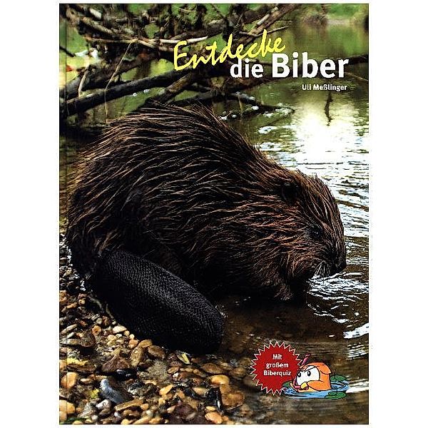 Entdecke die Biber, Ulrich Meßlinger