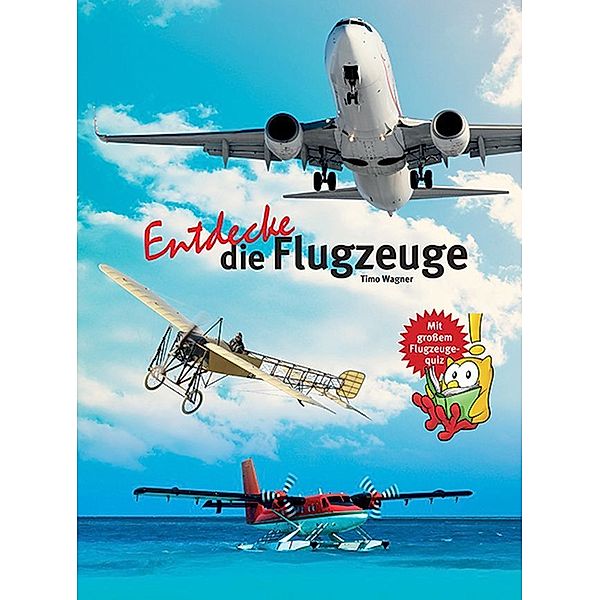 Entdecke die Flugzeuge, Timo Wagner