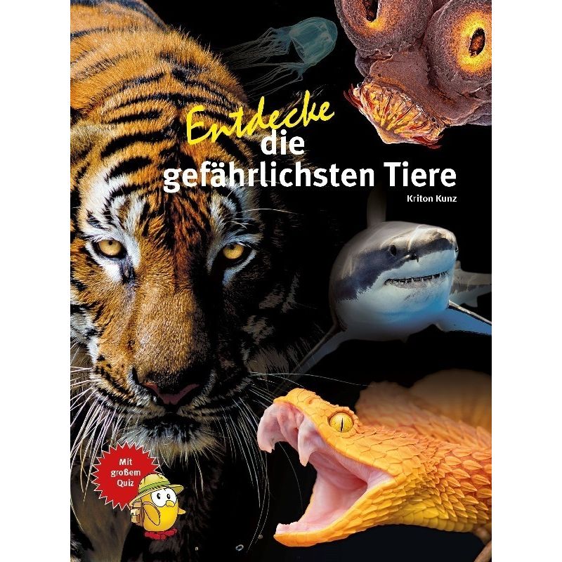 Image of Entdecke Die Gefährlichsten Tiere - Kriton Kunz, Gebunden